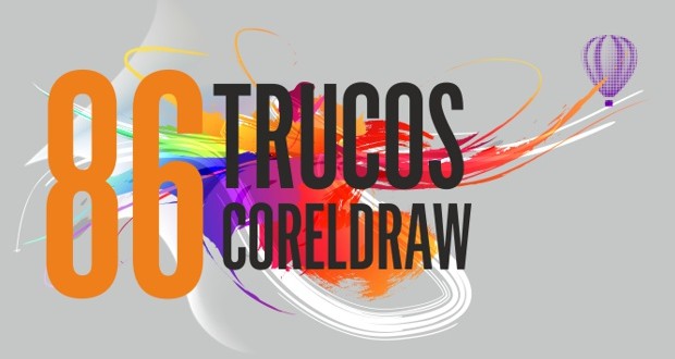 86 TRUCOS PARA CORELDRAW - Una recopilación de JUAN IZQUIERDO